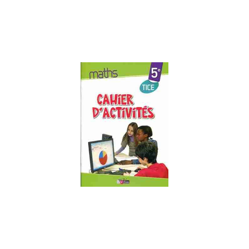 Maths 5e  Cahier dactivites TICE