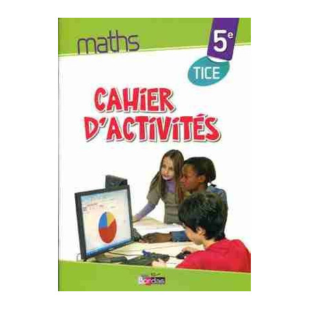 Maths 5e  Cahier dactivites TICE