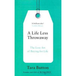 Life Less Throwaway Lost Art of Buying for Life