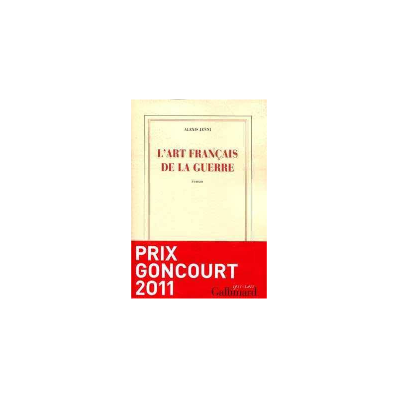 Art Français de la Gerre ( Prix Goncourt 2011)