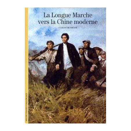 Decouvertes Histoire : Longue Marche vers la Chine Moderne