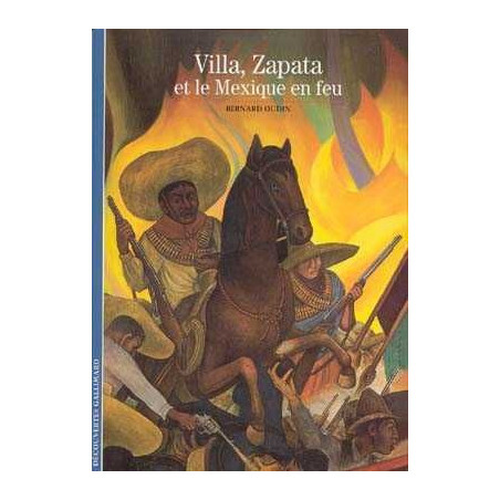 Decouvertes Histoire : Villa Zapata et le Mexique en Feu