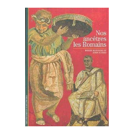 Decouvertes Histoire : Nos Ancestres les Romains