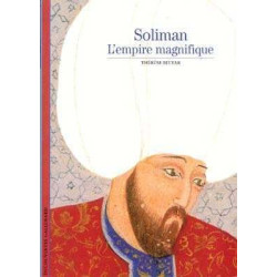 Decouvertes Histoire : Soliman LEmpire Magnifique