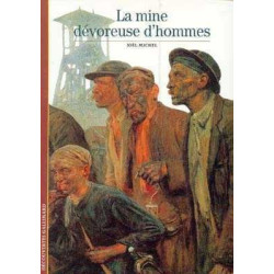 Decouvertes Histoire : Mine Devoreuse D'Hommes