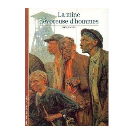 Decouvertes Histoire : Mine Devoreuse D'Hommes