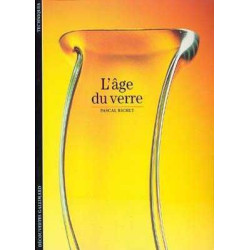 Decouvertes Techniques : L' Age du Verre