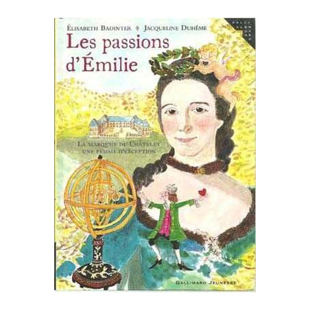 Passions d' Emilie  Marquis du Chatelet une femme d'exception