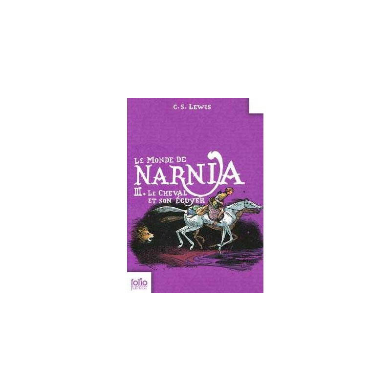 Monde de Narnia 6 : Le Cheval et son Ecuyer