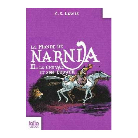 Monde de Narnia 6 : Le Cheval et son Ecuyer