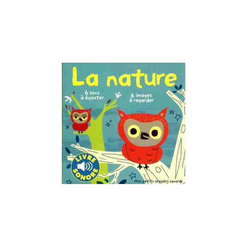 La nature : Mes Petits Imagiers Sonores (cartone)