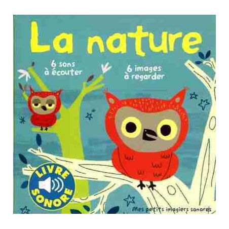 La nature : Mes Petits Imagiers Sonores (cartone)