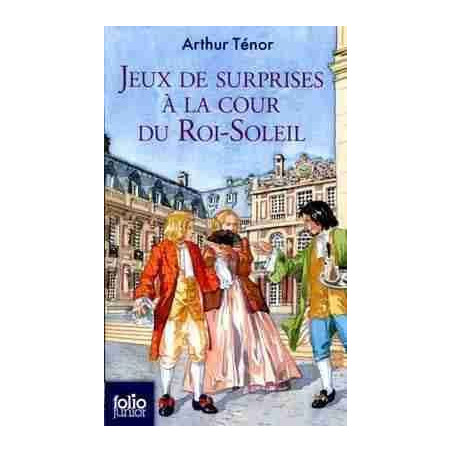 Jeux de Surprises a la Cour du Roi Soleil