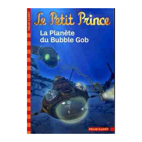 Petit Prince 10 : Planete du Bubble Gob