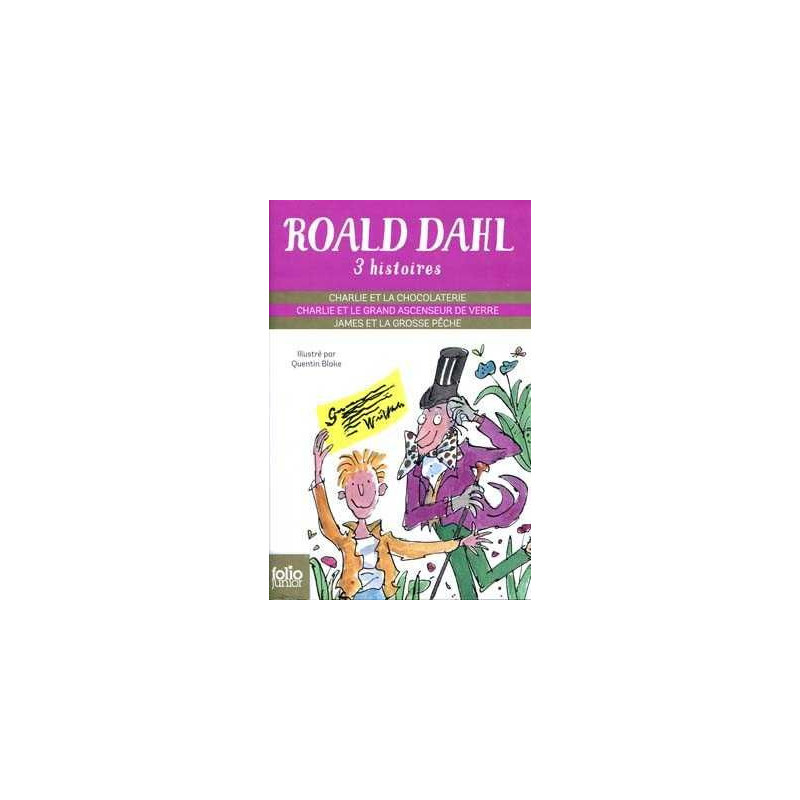 Roald Dahl 3 Histoires ( Charlie Chocolaterie / Ascenseur Verre/James )