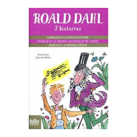 Roald Dahl 3 Histoires ( Charlie Chocolaterie / Ascenseur Verre/James )