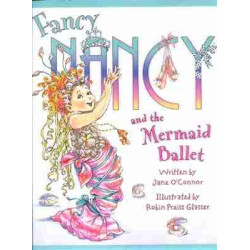 Fancy Nancy and the Mermaid Ballet HB