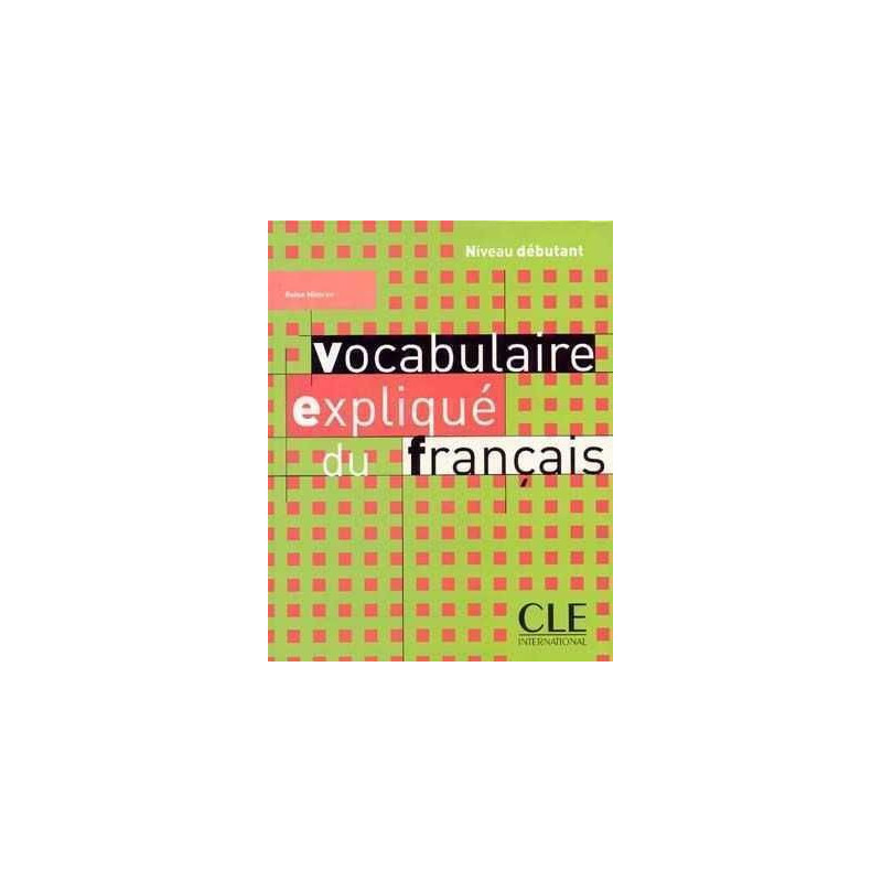 Vocabulaire Explique Debutant libro