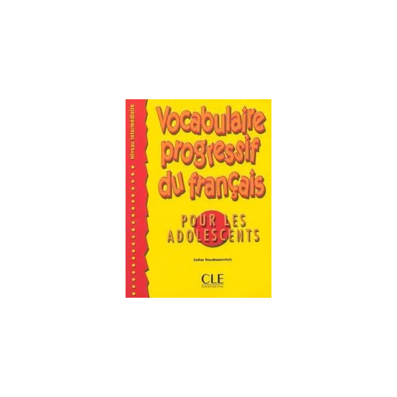 Vocabulaire Progressif Intermediaire pour Adolescents + corrige