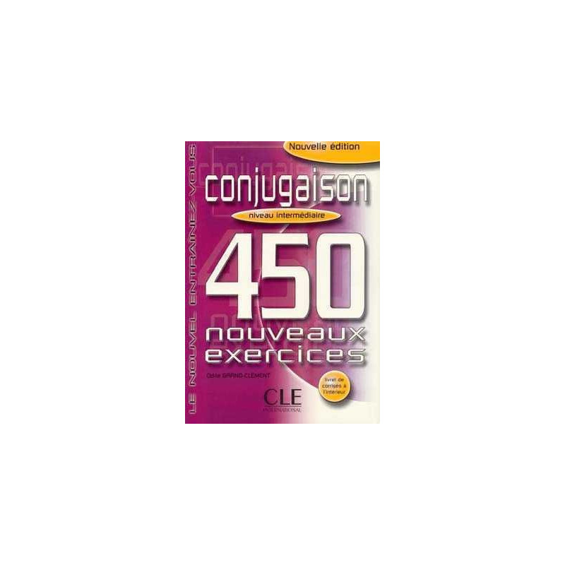 450 Exercices Conjugaison Intermediaire + Corrige