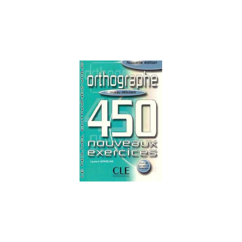 450 Exercices Orthographe Debutant libro