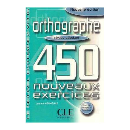 450 Exercices Orthographe Debutant libro