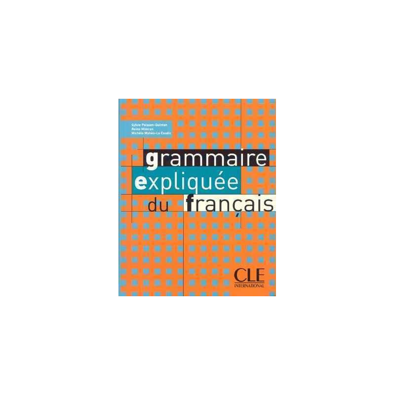 Grammaire Expliquee Intermediaire libro