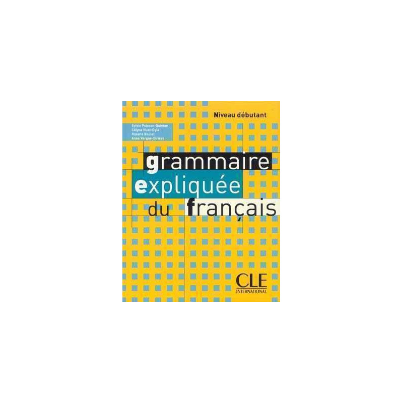 Grammaire Expliquee Debutant libro