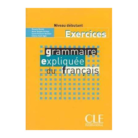 Grammaire Expliquee Debutant ejercicios