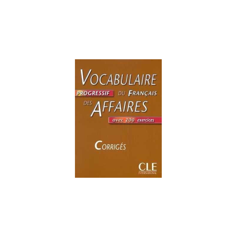 Vocabulaire Progressif des Affaires Intermediaire corrige