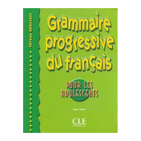 Grammaire Progressive Adolescents Debutant + corrige