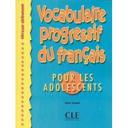 Vocabulaire Progressif Debutant pour Adolescents + corrige