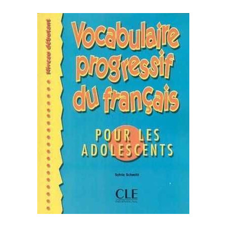 Vocabulaire Progressif Debutant pour Adolescents + corrige