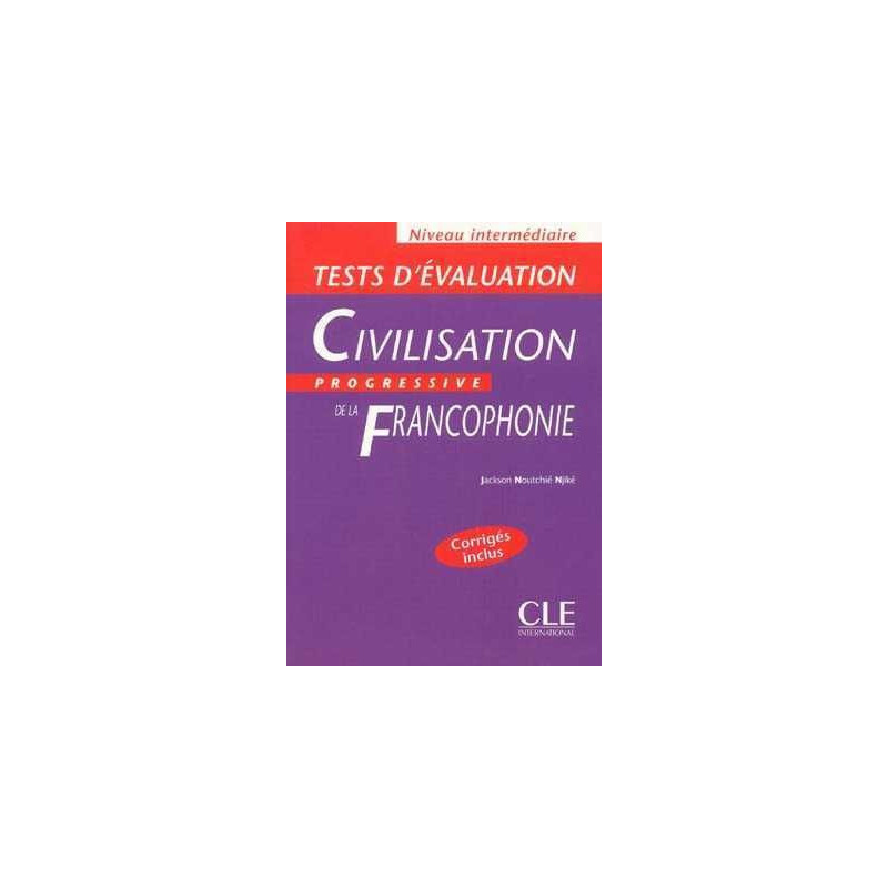 Civilisation Progressive de la Francophonie Intermediaire Test D Evaluation