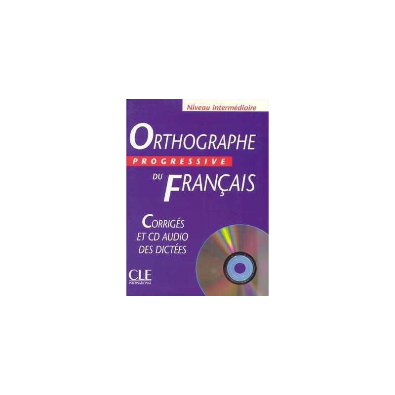 Orthographe Progressive Intermediaire corrige + cd audio