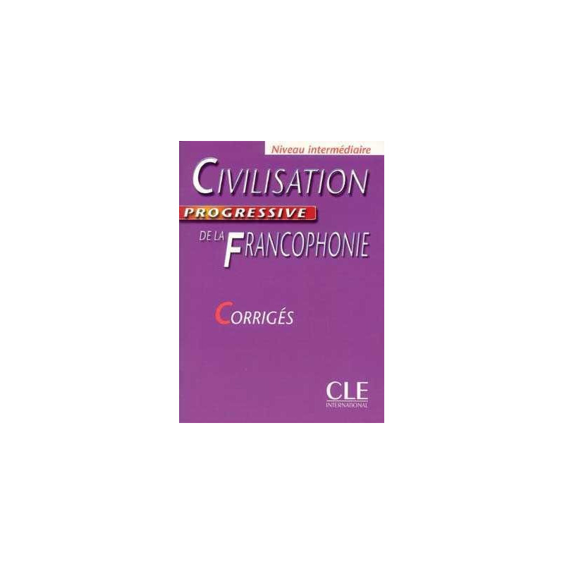 Civilisation Progressive Francophonie Intermediaire corrige