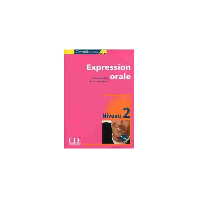 Competences : Expression Orale 2,B1 + cd audio