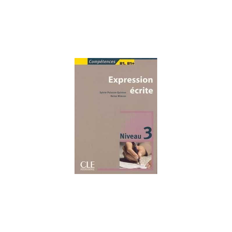 Competences : Expression Ecrite 3,B1/B1+