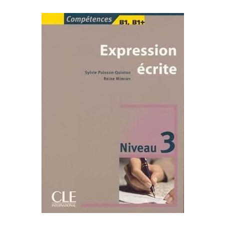 Competences : Expression Ecrite 3,B1/B1+