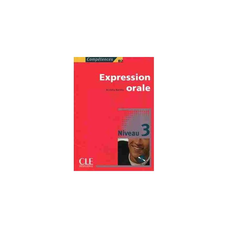 Competences : Expression Orale 3,B2+ cd audio