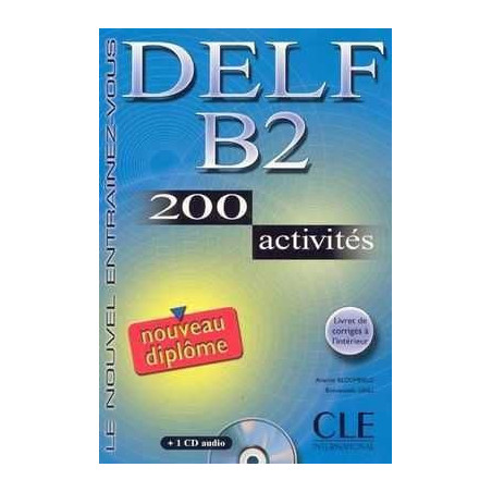 DELF B2 200 Activites + cd audio + corrige ed 06