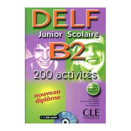 DELF B2 Junior Scolaire 200 activites + cd audio + corrige