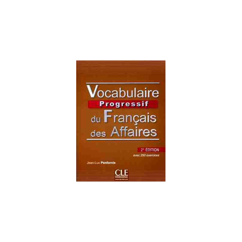 Vocabulaire Progressif des Affaires B1 2º ed.