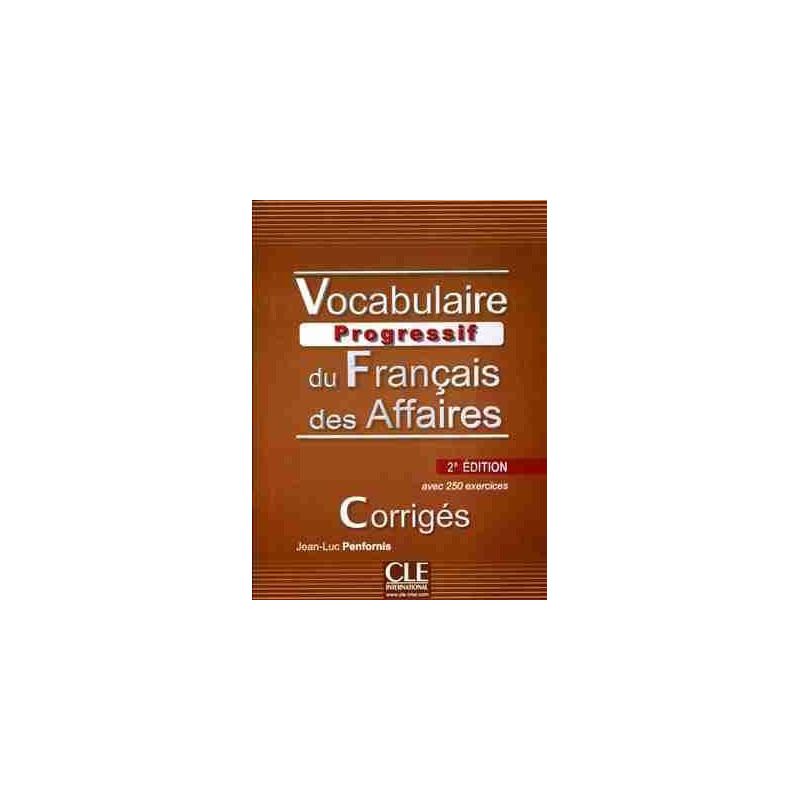 Vocabulaire Progressif des Affaires B1 2º ed. Corriges