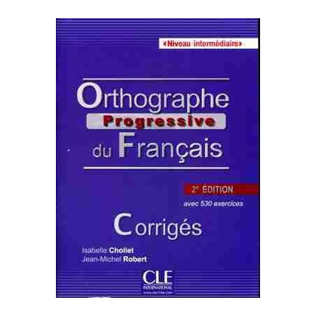 Orthographe Progresive Intermediaire corriges 2º ed