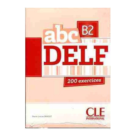 ABC Delf B2 200 exercices + cd audio