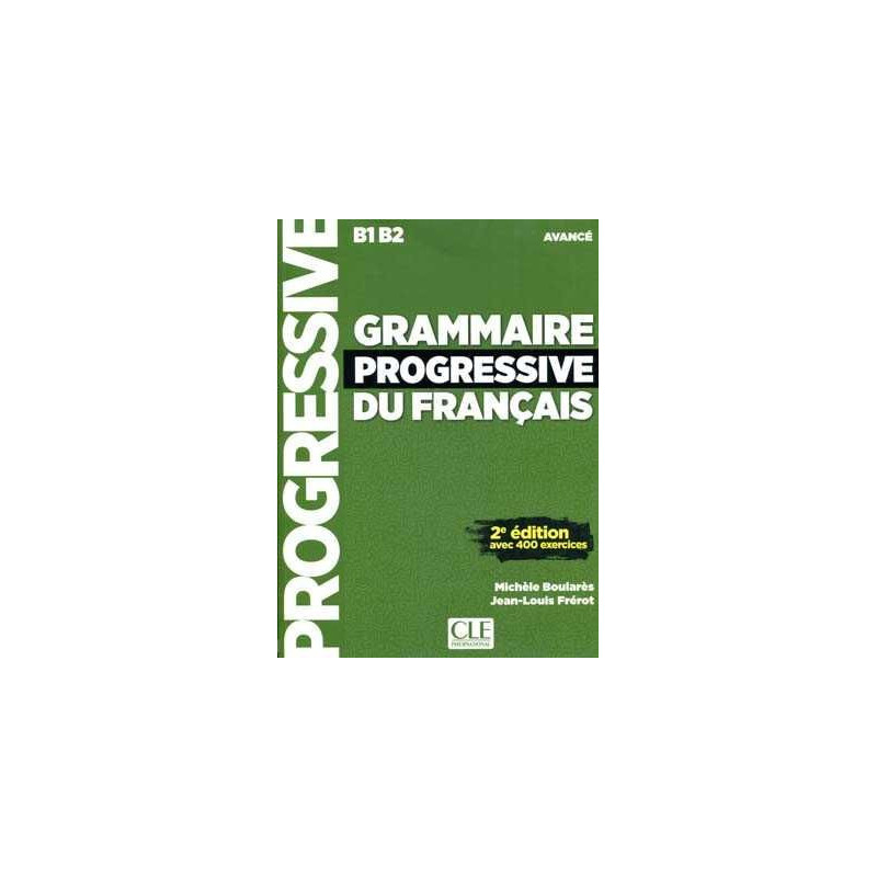 Grammaire Progressive du Francais B1-B2 2º Ed 400 exercises