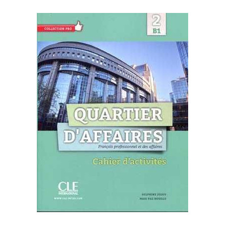 Quartier d' Affaires 2 B1 Cahier Exercises