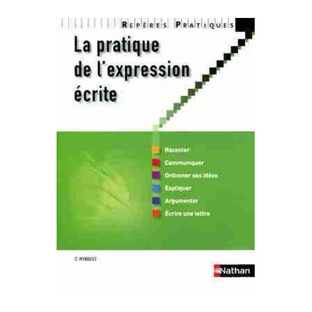 Reperes Pratiques 16 : Pratique de l Expression Ecrite