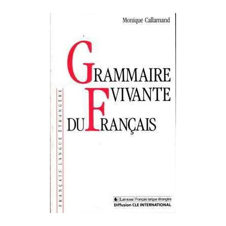 Grammaire Vivante du Français